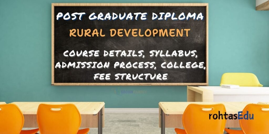 Post Graduate Diploma In Rural Development (PGDRD) - Course Structure, Eligibility, Syllabus, University, Fee, Admission 2025